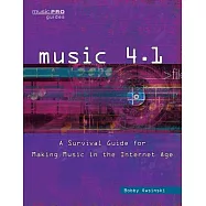 Music 4.1: A Survival Guide for Making Music in the Internet Age