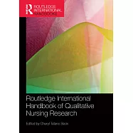 Routledge International Handbook of Qualitative Nursing Research