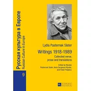 Lydia Pasternak Slater: Writings 1918-1989: Collected Verse, Prose and Translations
