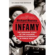 Infamy: The Shocking Story of the Japanese American Internment in World War II