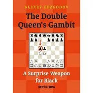 The Double Queen&rsquo;s Gambit: A Surprise Weapon for Black