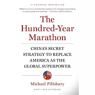 The Hundred-Year Marathon: China’s Secret Strategy to Replace America as the Global Superpower