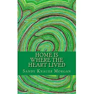 Home Is Where the Heart Lived: Short Stories and Poems Dedicated to the Homeless