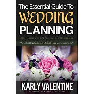 The Essential Guide to Wedding Planning: Expert Advice and Tips for Your Perfect Wedding