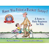 Have You Filled a Bucket Today?: A Guide to Daily Happiness for Kids