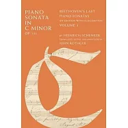 Piano Sonata in C Minor, Op. 111: Beethoven’s Last Piano Sonatas, an Edition with Elucidation, Volume 3