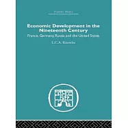 Economic Development in the Nineteenth Century: France, Germany, Russia and the United States