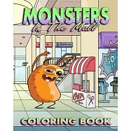 Coloring Book for Adults: Monsters in the Mall (& Various Other Locations)