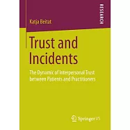 Trust and Incidents: The Dynamic of Interpersonal Trust Between Patients and Practitioners