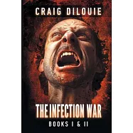 The Infection War: Books I & II: The Infection / The Killing Floor