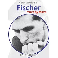 Fischer: Move by Move