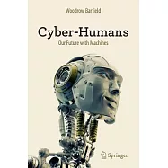Cyber-humans: Our Future With Machines