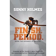 Finish, Period: Going the Distance in Ministry