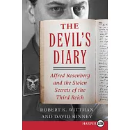 The Devil&rsquo;s Diary: Alfred Rosenberg and the Stolen Secrets of the Third Reich