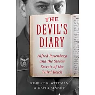 The Devil&rsquo;s Diary: Alfred Rosenberg and the Stolen Secrets of the Third Reich