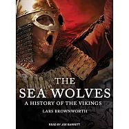 The Sea Wolves: A History of the Vikings