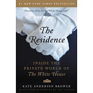 The Residence: Inside the Private World of the White House