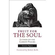 Fruit for the Soul: Luther on the Lament Psalms
