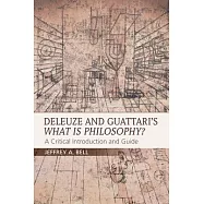 Deleuze and Guattari&rsquo;s What Is Philosophy?: A Critical Introduction and Guide