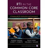 RTI in the Common Core Classroom: A Framework for Instruction and Assessment