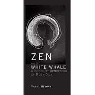 Zen and the White Whale: A Buddhist Rendering of Moby-Dick