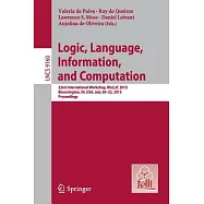 Logic, Language, Information, and Computation: 22nd International Workshop, Wollic 2015, Bloomington, In, USA, July 20-23, 2015,