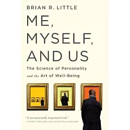 Me, Myself, and Us: The Science of Personality and the Art of Well-Being