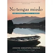 No tengas miedo: Como Superar El Temor a La Muerte