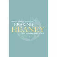 Hearing Heaney: The Sixth Seamus Heaney Lectures