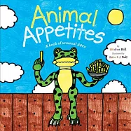 Animal Appetites: A Book of Unusual Abcs