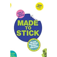 Made to Stick: Why some ideas take hold and others come unstuck