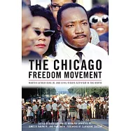 The Chicago Freedom Movement: Martin Luther King Jr. and Civil Rights Activism in the North