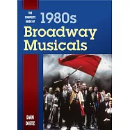 The Complete Book of 1980s Broadway Musicals