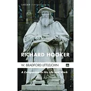 Richard Hooker: A Companion to His Life and Work