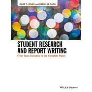 Student Research and Report Writing: From Topic Selection to the Complete Paper