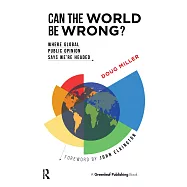 Can the World Be Wrong?: Where Global Public Opinion Says We&rsquo;re Headed