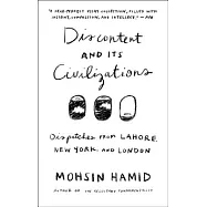 Discontent and Its Civilizations: Dispatches from Lahore, New York, and London