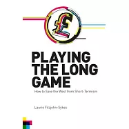 Playing the Long Game: How to Save the West from Short-Termism