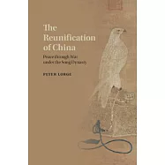 The Reunification of China: Peace Through War Under the Song Dynasty