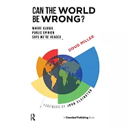 Can the World Be Wrong?: Where Global Public Opinion Says We&rsquo;re Headed