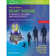 Moss and Adams&rsquo; Heart Disease in Infants, Children, and Adolescents: Including the Fetus and Young Adult