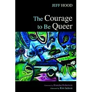 The Courage to Be Queer