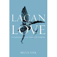 Lacan on Love: An Exploration of Lacan’s Seminar VIII, Transference