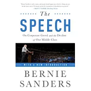 The Speech: On Corporate Greed and the Decline of Our Middle Class, With New Introduction