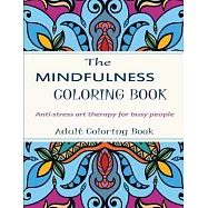 Mindfulness Coloring Book: Stress Relieving Art Therapy for Busy People - Adult Coloring Books
