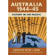 Australia 1944-45: Victory in the Pacific