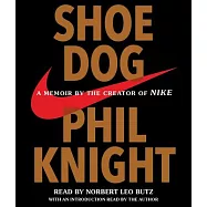 Shoe Dog: A Memoir by the Creator of Nike