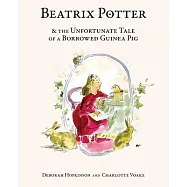 Beatrix Potter & The Unfortunate Tale of a Borrowed Guinea Pig