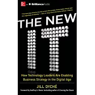The New It: How Technology Leaders Are Enabling Business Strategy in the Digital Age