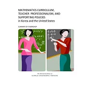 Mathematics Curriculum, Teacher Professionalism, and Supporting Policies in Korea and the United States: Summary of a Workshop